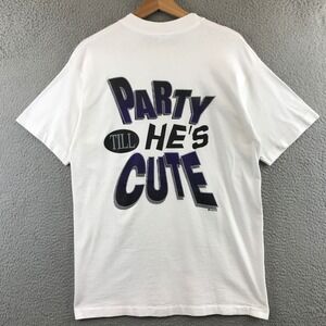 Vintage Mens L Graphic T Shirt Party Till Hes Cute No Sweat Tee White